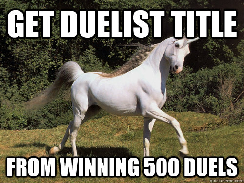 GET DUELIST TITLE FROM WINNING 500 DUELS  Upvoting unicorn