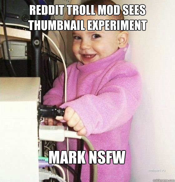 reddit troll mod sees thumbnail experiment mark nsfw  