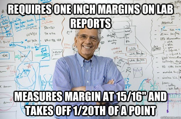 Requires one inch margins on lab reports Measures margin at 15/16