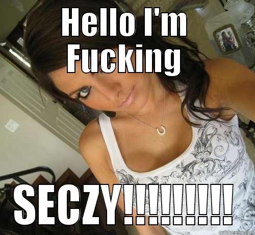 HELLO I'M FUCKING SECZY!!!!!!!!! Misc