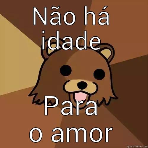 NÃO HÁ IDADE PARA O AMOR Pedobear