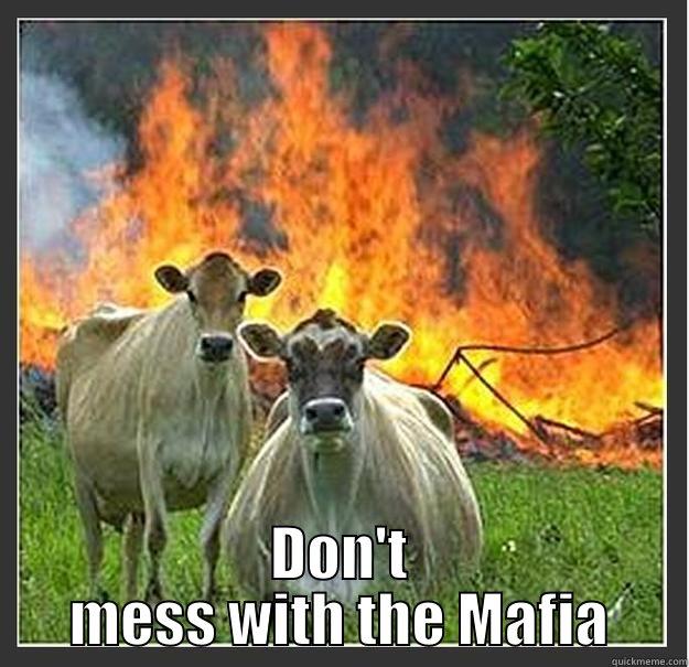 Mafia team 7 -  DON'T MESS WITH THE MAFIA Evil cows