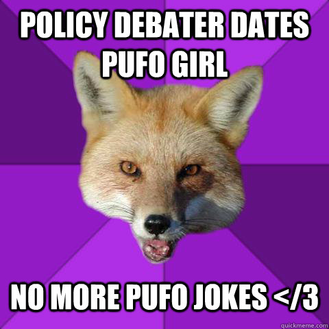 policy debater dates pufo girl no more pufo jokes </3  Forensics Fox