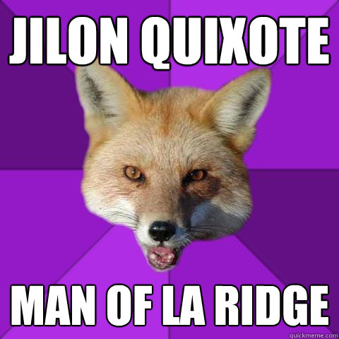 Jilon Quixote Man of La Ridge  Forensics Fox