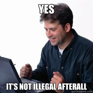 YES It's Not Illegal Afterall  Lonely Computer Guy