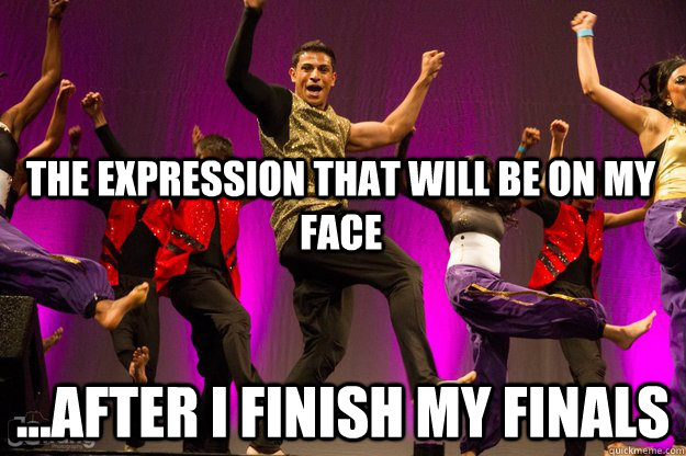 The expression that will be on my face ...after I finish my finals - The expression that will be on my face ...after I finish my finals  Misc