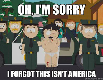Oh, I'm sorry I forgot this isn't America - Oh, I'm sorry I forgot this isn't America  Randy-Marsh