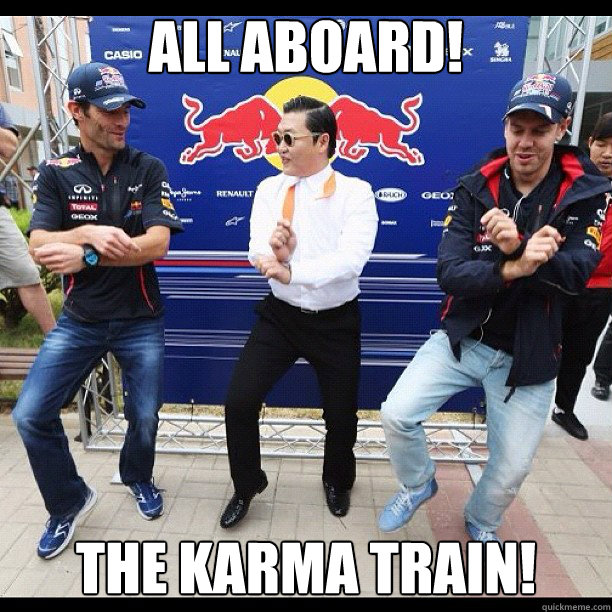 All Aboard! The karma train! - All Aboard! The karma train!  F1 Karma