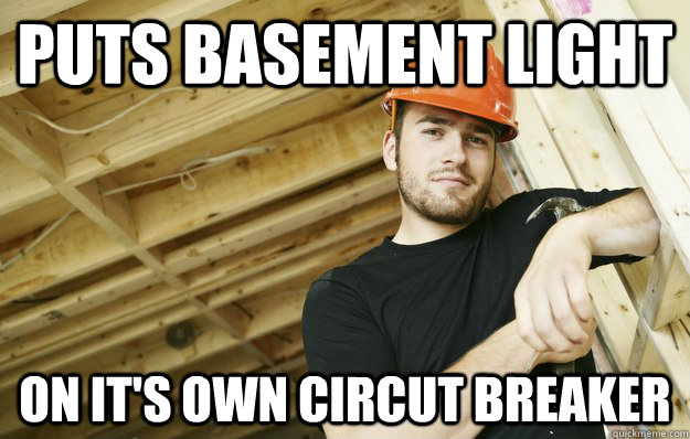 Puts basement light on it's own circut breaker - Puts basement light on it's own circut breaker  Good Guy Builder