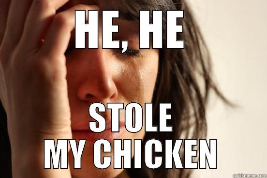 Orange Chicken - HE, HE STOLE MY CHICKEN First World Problems