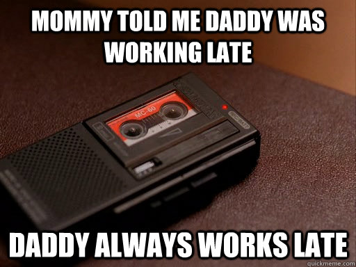 Mommy told me daddy was working late Daddy always works late - Mommy told me daddy was working late Daddy always works late  Baby QkmeTranscriber