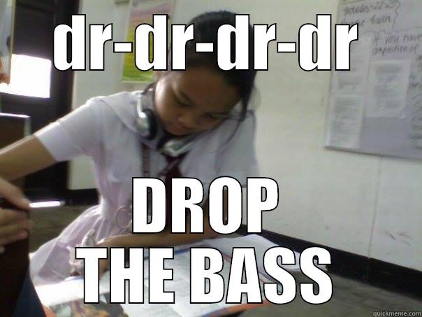 DR-DR-DR-DR DROP THE BASS Misc