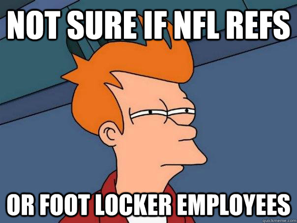 not sure if nfl refs or foot locker employees - not sure if nfl refs or foot locker employees  Futurama Fry