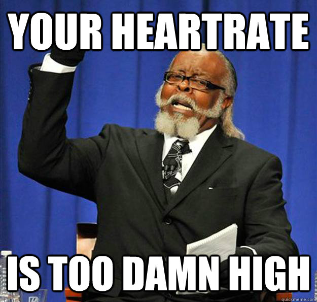 your heartrate Is too damn high - your heartrate Is too damn high  Jimmy McMillan