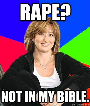 Rape? Not in my bible.  Sheltering Suburban Mom