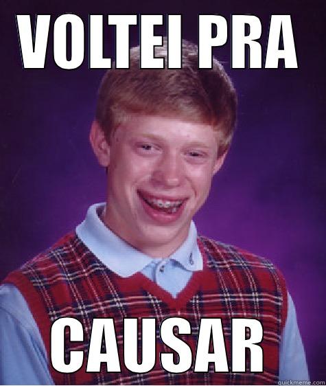 Voltei pra causar - VOLTEI PRA CAUSAR Bad Luck Brian