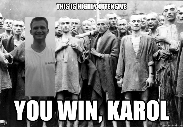 This is highly offensive You win, karol  Poland