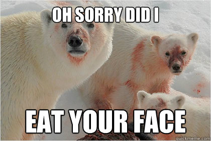 Oh sorry did i Eat your face  Bad News Bears