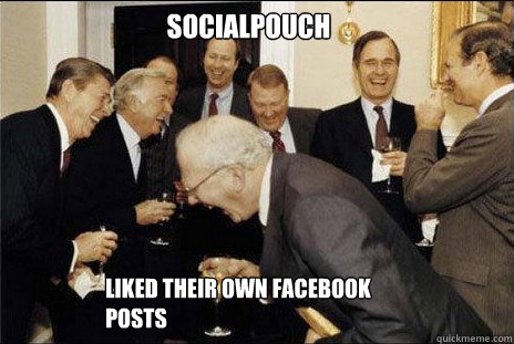 Socialpouch liked their own facebook posts  laughing politicians