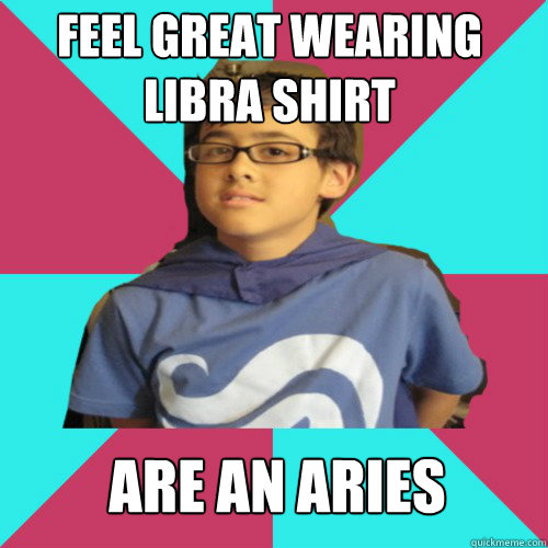 feel great wearing libra shirt are an aries - feel great wearing libra shirt are an aries  Casual Homestuck Fan