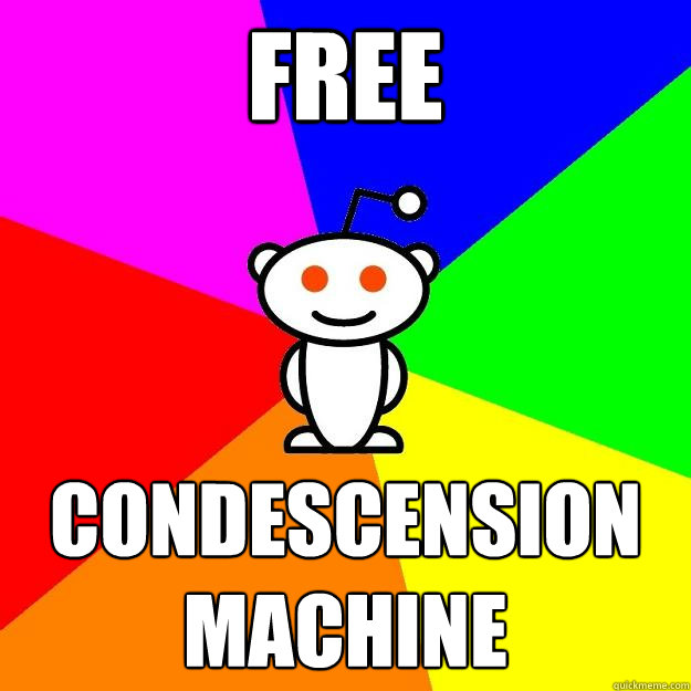 Free Condescension machine  Reddit Alien