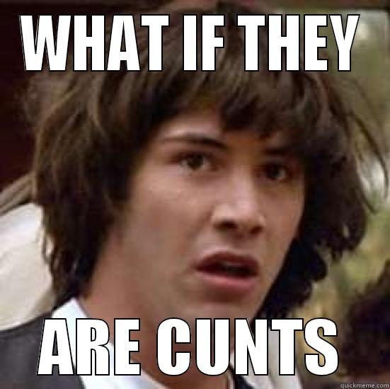 MATTHEW IS COOL #420 - WHAT IF THEY ARE CUNTS conspiracy keanu