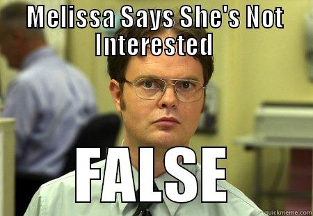 MELISSA SAYS SHE'S NOT INTERESTED FALSE Schrute