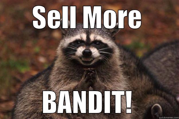 SELL MORE BANDIT! Evil Plotting Raccoon