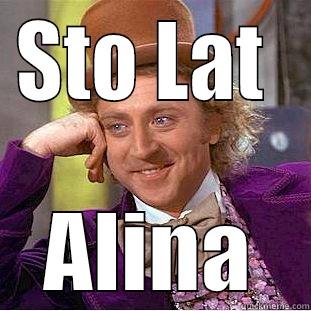 STO LAT  ALINA Creepy Wonka