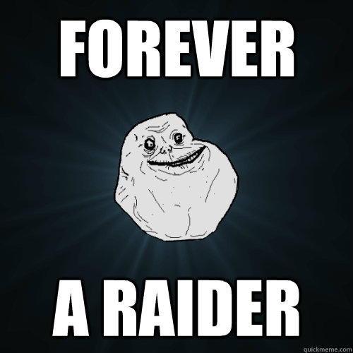 Forever a raider  Forever Alone