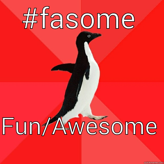 #FASOME FUN/AWESOME  Socially Awesome Penguin