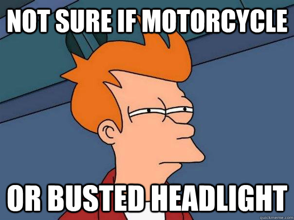 Not sure if motorcycle or busted headlight - Not sure if motorcycle or busted headlight  Futurama Fry