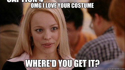 omg i love your costume  where'd you get it? Caption 3 goes here Caption 4 goes here  regina george