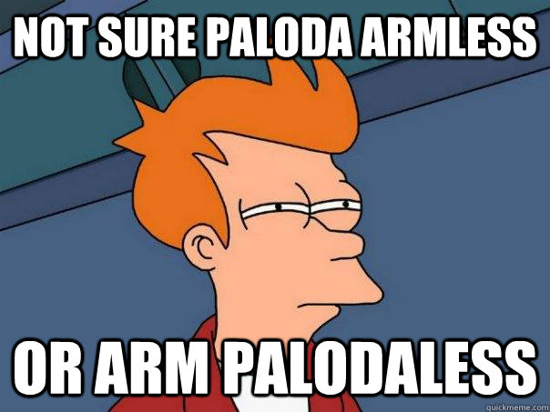 Not sure paloda armless or arm palodaless  Futurama Fry