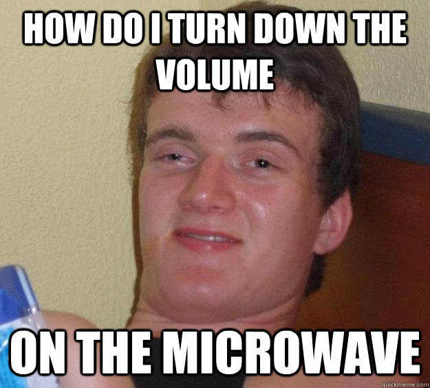 How do i turn down the volume on the microwave  10 Guy