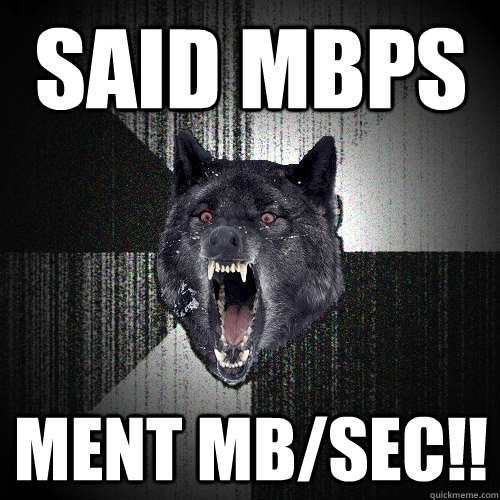 SAID Mbps MENT MB/sec!!  Insanity Wolf