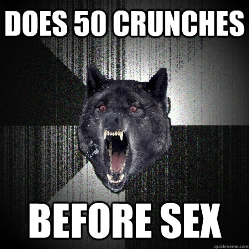 Does 50 crunches Before sex  Insanity Wolf