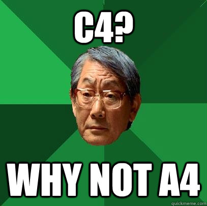 C4? Why Not A4  High Expectations Asian Father