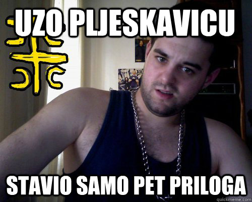 Uzo pljeskavicu stavio samo pet priloga  good serb guy