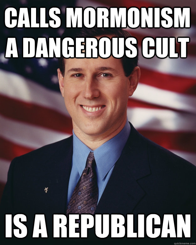 calls Mormonism a dangerous cult is a Republican  Rick Santorum