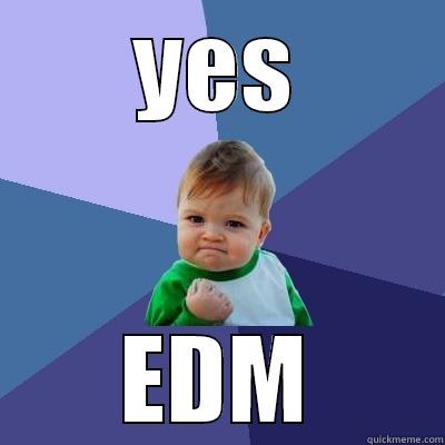 haha funny jokes - YES EDM Success Kid