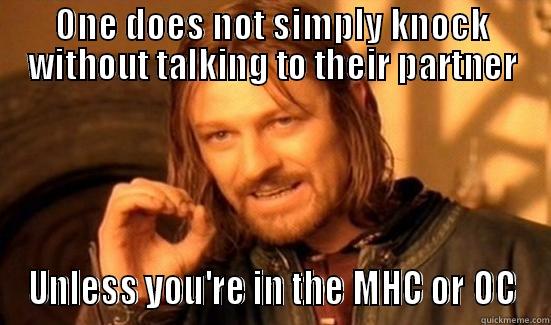 RA Alone - ONE DOES NOT SIMPLY KNOCK WITHOUT TALKING TO THEIR PARTNER UNLESS YOU'RE IN THE MHC OR OC Boromir