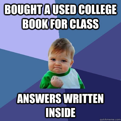 Bought a used college book for class Answers written inside  Success Kid