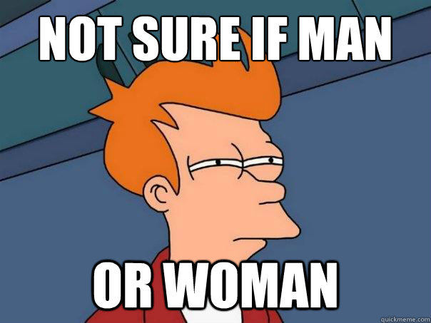 Not sure if man Or woman  Futurama Fry