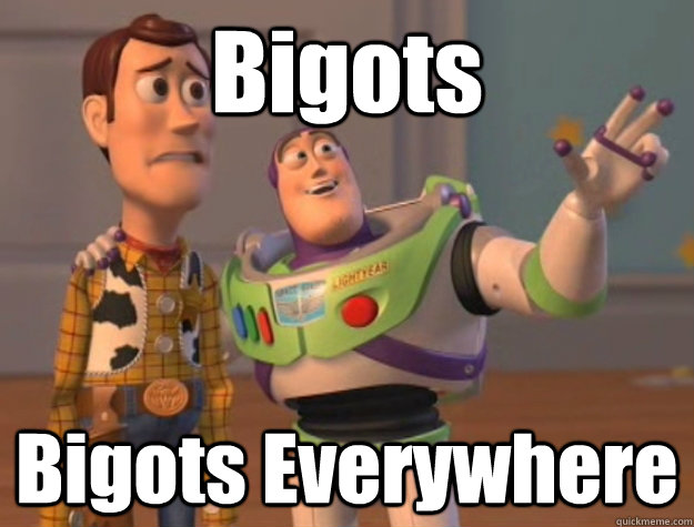 Bigots Bigots Everywhere  Buzz Lightyear