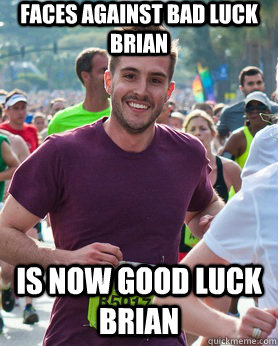 Faces against bad luck brian is now good luck brian  Ridiculously photogenic guy