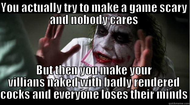 YOU ACTUALLY TRY TO MAKE A GAME SCARY AND NOBODY CARES BUT THEN YOU MAKE YOUR VILLIANS NAKED WITH BADLY RENDERED COCKS AND EVERYONE LOSES THEIR MINDS Joker Mind Loss