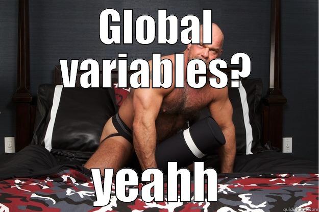 GLOBAL VARIABLES? YEAHH Gorilla Man