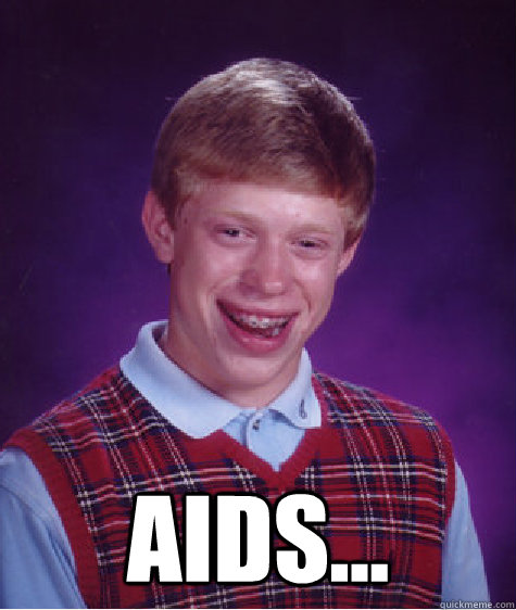  AIDS...   Unlucky Brian