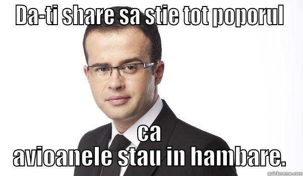 DA-TI SHARE SA STIE TOT POPORUL CA AVIOANELE STAU IN HAMBARE. Misc